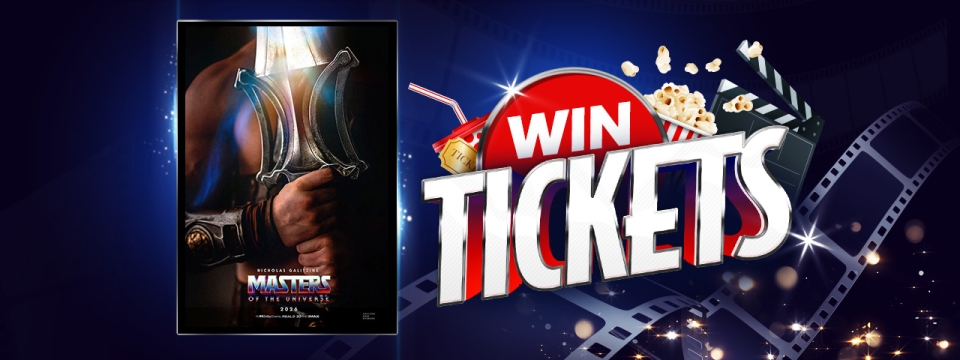 Win tickets to i98's exclusive preview screening of Masters of the Universe!