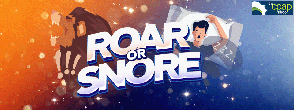 Roar or Snore