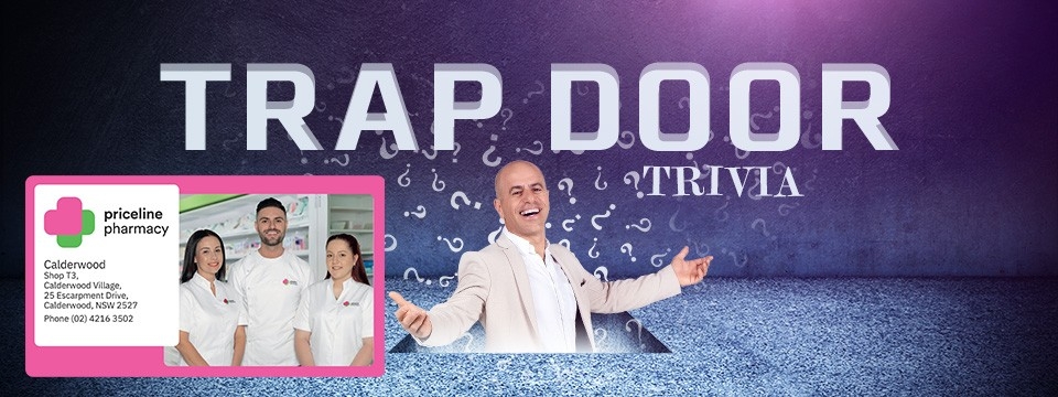 Trapdoor Trivia Priceline Pharmacy