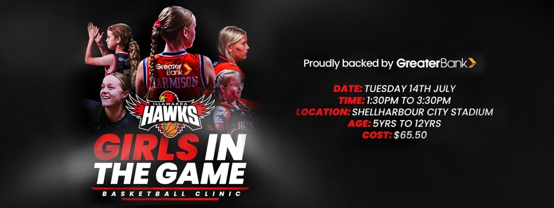 Illawarra Hawks x Girls in the Game Clinic presented by Greater Bank