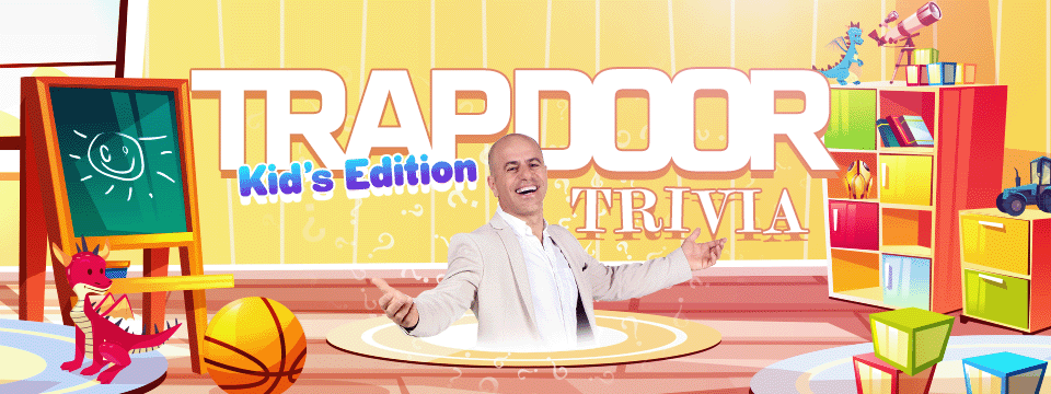 Trapdoor Trivia Kid’s Edition